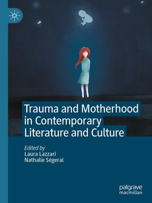 cover image of Trauma and Motherhood in Contemporary Literature and Culture